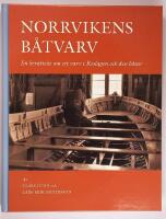 Norrvikens b&aring;tvarv : en ber&auml;ttelse om ett varv i Roslagen och dess b&aring;tar 