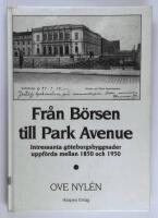 Fr&aring;n B&ouml;rsen till Park Avenue : intressanta G&ouml;teborgsbyggnader uppf&ouml;rda mellan 1850 och 1950, uppst&auml;llda i kronologisk ordning och avbildade p&aring; vykort