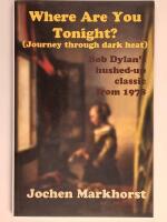 Where Are You Tonight? (Journey Through Dark Heat): Bob Dylan's hushed-up classic from 1978