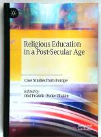 Religious education in a post-secular age : case studies from Europe