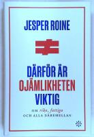 D&auml;rf&ouml;r &auml;r oj&auml;mlikheten viktig : om rika fattiga, och alla d&auml;remellan