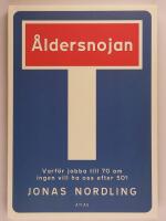 &Aring;ldersnojan - varf&ouml;r jobba till 70 om ingen vill ha oss efter 50?