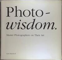 Photo-wisdom : master photographers on their art
