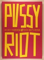 Velvet Terrorism : Pussy Riot's Russia 