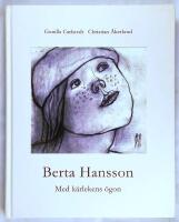 Berta Hansson : med k&auml;rlekens &ouml;gon