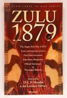 Zulu 1879 : The Anglo-Zulu War of 1879 from Contemporary Sources