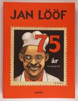 Jan L&ouml;&ouml;f : 75 &aring;r av dumheter