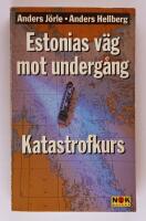 Katastrofkurs : Estonias v&auml;g mot underg&aring;ng