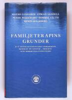 Familjeterapins grunder : ett interaktionistiskt perspektiv, baserat p&aring; system-, process- och kommunikationsteori