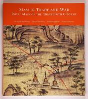 Siam in Trade and War : Royal Maps of the Nineteenth Century
