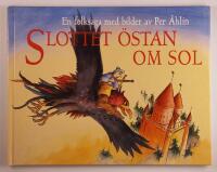 Slottet &ouml;stan om sol : en folksaga fr&aring;n s&ouml;dra Sm&aring;land