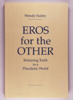 Eros for the Other : Retaining Truth in a Pluralistic World