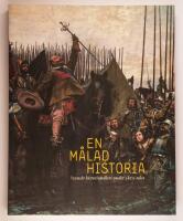 En m&aring;lad historia - svenskt historiem&aring;leri under 1800-talet