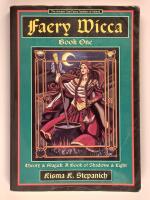 Faery Wicca, Book One: Theory and Magick: A Book of Shadows and Light