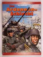Die Ardennenschlacht : Die letzte Offensive