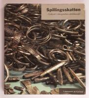 Spillingsskatten : Gotland i vikingatidens v&auml;rldshandel