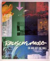 Robert Rauschenberg : On and Off the Wall