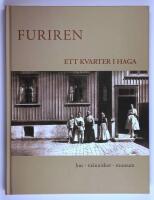 Furiren : ett kvarter i Haga : hus, m&auml;nniskor, museum