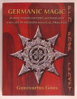 Germanic Magic : Runes: Their History, Mythology and Use in Modern Magical Practice