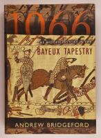 1066: The Hidden History in the Bayeux Tapestry