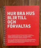 Hur bra hus blir till och f&ouml;rvaltas