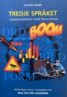 Tredje spr&aring;ket : kommunikation med flera sinnen