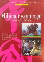 Miljoner sanningar - Tio &aring;r i Kina