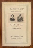 I V&auml;nskapens spegel. N&aring;gra v&auml;nportr&auml;tt  :  Frans Michael Franz&eacute;n och Fredrika Bremer