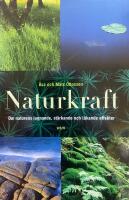 Naturkraft : om naturens lugnande, st&auml;rkande och l&auml;kande effekter