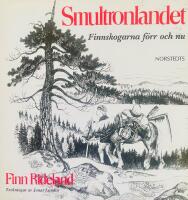 Smultronlandet : finnskogarna f&ouml;rr och nu