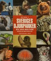 En resa i sveriges djurparker med jonas wahlstr&ouml;m