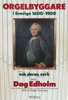 Orgelbyggare i Sverige 1600-1900 och deras verk
