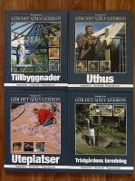 Delar/volymer av Sveriges stora G&ouml;r det sj&auml;lv-lexikon: Uthus + Uteplatser + Tillbyggnader + Tr&auml;dg&aring;rdens inredning (4 volymer - se bilden!)