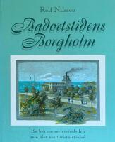 Badortstidens Borgholm - en bok om societetsidyllen som blev &ouml;ns turistmetropol