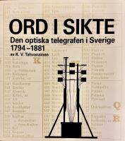 Ord i sikte - den optiska telegrafen i Sverige 1794-1881