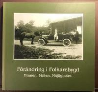 F&ouml;r&auml;ndring i Folkarebygd : minnen, m&ouml;ten, m&ouml;jligheter
