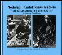 Nedslag i Karlskrona historia fr&aring;n fiskargummor till skinnknuttar