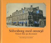 S&ouml;lvesborg med omnejd - Vykort fr&aring;n sju decennier