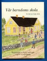 V&aring;r barndoms skola - En bok om Ledja skola