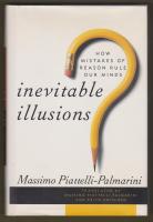 Inevitable illusions : how mistakes of reason rule our mionds