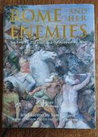  Rome and her Enemies. An Empire Created and Destroyed by War