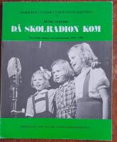  D&aring; skolradion kom. Personliga minne och anteckningar 1929-1950