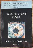 Identitetens makt. Informations&aring;ldern. Ekonomi, samh&auml;lle och kultur. Band II