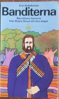 Banditerna : n&auml;vr&auml;ttens historia fr&aring;n Robin Hood till v&aring;ra dagar