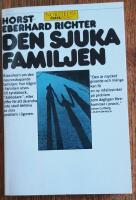Den sjuka familjen : konflikter i &auml;ktenskap och familj, deras uppkomst, struktur och behandling