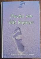 Packa om ditt bagage : l&auml;tta p&aring; b&ouml;rdan under resten av livet