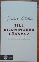 Till bildningens f&ouml;rsvar : den sv&aring;ra konsten att veta tillsammans
