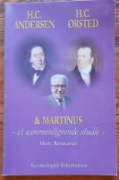  H.C. Andersen, H.C. &Oslash;rsted & Martinus -  et sammenlignende studie.
