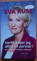 Varf&ouml;r v&auml;ljer jag alltid fel partner? : Om m&auml;ns och kvinnors relationer