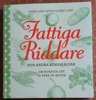 Fattiga riddare - och andra k&ouml;kshj&auml;ltar : 